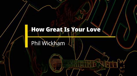 how great is your love phil wickham chords|How Great Is Your Love Chords .